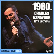 1980... Charles Aznavour est à l'Olympia [Live / 1980] cover image