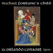 Machaut : Fortune's Child (Complete Machaut Edition 5) cover image