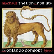 Machaut : The Lion of Nobility (Complete Machaut Edition 8) cover image