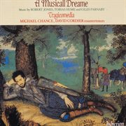 A Musicall Dreame : Ayres & Instrumental Music by Farnaby, Dowland, Jones & Coprario cover image