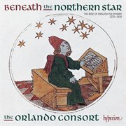 Beneath the Northern Star : The Rise of English Polyphony, 1270-1430 cover image