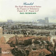 Handel : The 8 Great Suites for Harpsichord cover image