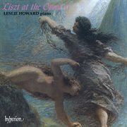 Liszt : Complete Piano Music 17 – Liszt at the Opera II cover image