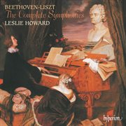 Liszt : Complete Piano Music 22 – The Beethoven Symphonies cover image