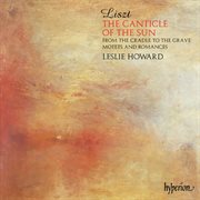Liszt : Complete Piano Music 25 – The Canticle of the Sun cover image