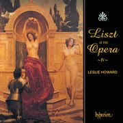 Liszt : Complete Piano Music 42 – Liszt at the Opera IV cover image