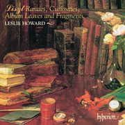 Liszt : Complete Piano Music 56 – Rarities, Curiosities, Album Leaves & Fragments cover image