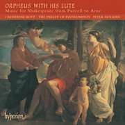 Orpheus with His Lute : Music for Shakespeare from Purcell to Arne (English Orpheus 50) cover image