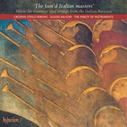 The Fam'd Italian Masters : Baroque Music for Trumpets & Strings cover image
