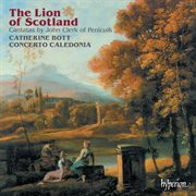 The Lion of Scotland : Cantatas by John Clerk of Penicuik cover image