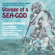 Voyage of a Sea-God : The Bassoon Through the 20th Century cover image