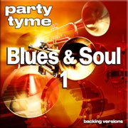 Blues & Soul 1 : Party Tyme [Backing Versions] cover image