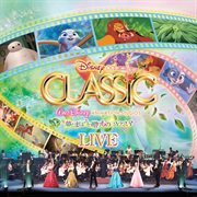 Disney On Classic - A Gift Of Dream & Magic 2023 [Selections From Live] cover image