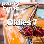 Oldies 7 : Party Tyme [Vocal Versions] cover image