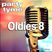 Oldies 8 : Party Tyme [Vocal Versions] cover image