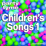 Children's Songs 1 : Party Tyme [Vocal Versions] cover image