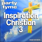 Inspirational Christian 3 : Party Tyme [Vocal Versions] cover image