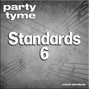 Standards 6 : Party Tyme [Vocal Versions] cover image