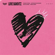 LOVE BANDITZ cover image