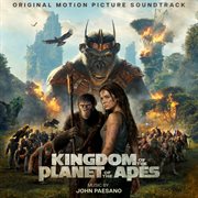 Kingdom of the planet of the apes : original motion picture soundtrack cover image