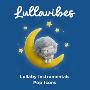 Lullaby instrumentals : pop icons cover image