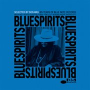 Blue Spirits : 85 Years of Blue Note Records [Selected by Don Was] cover image
