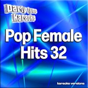Pop Female Hits 32 [Karaoke Versions] cover image