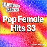 Pop Female Hits 33 [Karaoke Versions] cover image