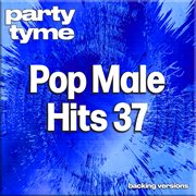 Pop Male Hits 37-S : Party Tyme [Backing Versions] cover image