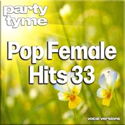 Pop Female Hits 33-S : Party Tyme [Vocal Versions] cover image