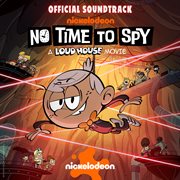No time to spy : official soundtrack cover image