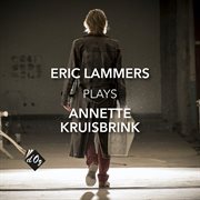 Eric Lammers Plays Annette Kruisbrink cover image