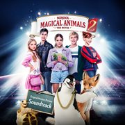 School Of Magical Animals 2 [Original Motion Picture Soundtrack] cover image
