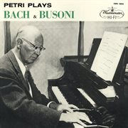 Egon Petri plays Bach and Busoni cover image