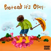 Pretend It's Okay cover image