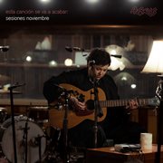 Esta Canción Se Va A Acabar : Sesiones Noviembre [en vivo] cover image