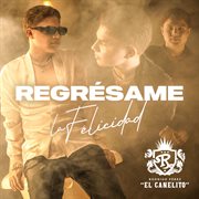 Regrésame La Felicidad cover image