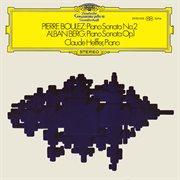 Boulez : Piano Sonata No. 2; Berg. Piano Sonata Op. 1; Milhaud. Le Carnaval d'Aix cover image