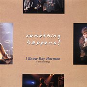 I Know Ray Harman [A Live Recording] cover image