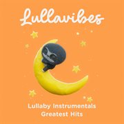 Lullaby instrumentals greatest hits cover image