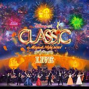 Disney On Classic - A Magical Night 2021 -Live : a Magical Night 2021 -Live cover image