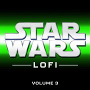 Star Wars Lofi: Vol. 3 cover image