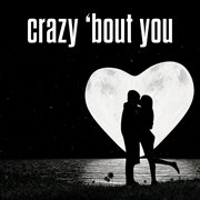 Crazy 'Bout You cover image
