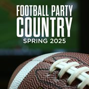 Football Party Country Spring 2025 cover image