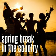 Spring Break In The Country cover image