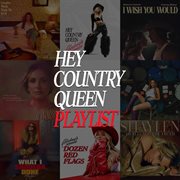 Hey Country Queen Playlist cover image