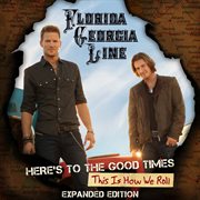 Here's To The Good Times...This Is How We Roll cover image