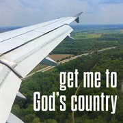 Get Me To God's Country cover image
