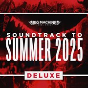 Soundtrack To Summer 2025 [Deluxe] cover image