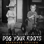 Dig Your Roots [Expanded Edition] cover image
